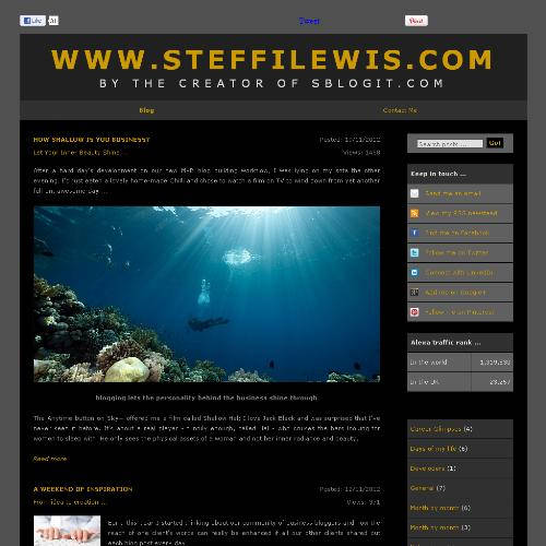 WWW.STEFFILEWIS.COMhttp://www.steffilewis.comSteffi Lewis is the founder of sblogit.com and uses her blog to talk about what's on her mind. It's pretty random and lurches around a bit, but you'll enjoy her ramblings.Click to view (new window/tab)